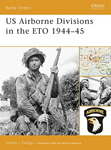 US Airborne Divisions in the ETO 1944-45 (Battle Orders, 25)