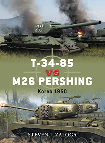 T-34-85 Vs. M26 Pershing: Korea 1950 (Duel, 32, Band 32)