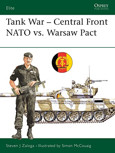 Tank Combat Central Front: NATO versus Warsaw Pact: Central Front NATO vs. Warsaw Pact (Elite Series No. 25, Band 26)