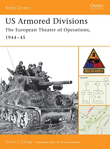 Us Armored Divisions: The European Theater of Operations, 1944-45 (Battle Orders, 3, Band 3)