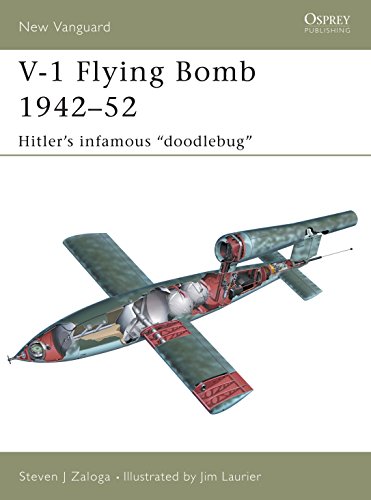 V-1 Flying "Buzz" Bomb, 1942-52: Hitler's Infamous "Doodlebugs" (New Vanguard Series)
