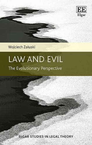 Law and Evil: The Evolutionary Perspective (Elgar Studies in Legal Theory) von Edward Elgar Publishing