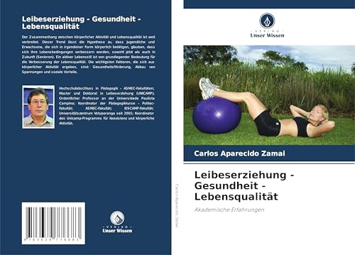 Leibeserziehung - Gesundheit - Lebensqualität: Akademische Erfahrungen von VDM Verlag