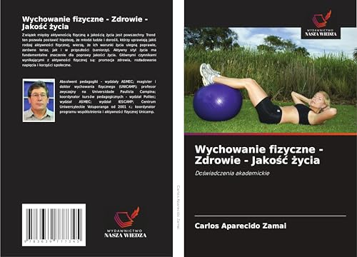 Wychowanie fizyczne - Zdrowie - Jako¿¿ ¿ycia: Do¿wiadczenia akademickie von VDM Verlag