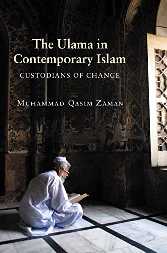 The Ulama in Contemporary Islam: Custodians Of Change (Princeton Studies In Muslim Politics)