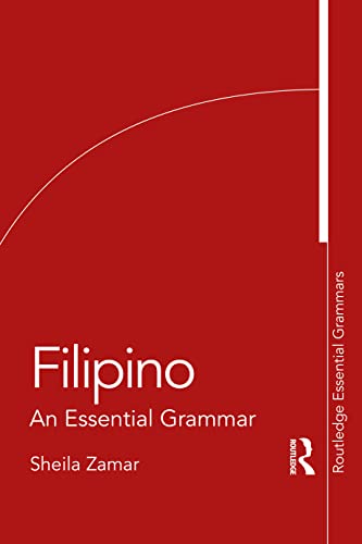 Filipino: An Essential Grammar (Routledge Essential Grammars)