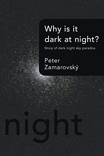 Why is it Dark at Night?: Story of Dark Night Sky Paradox von Authorhouse UK