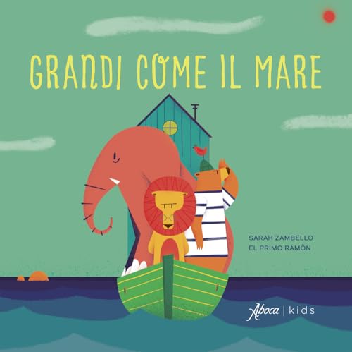 Grandi come il mare. Ediz. a colori (Aboca kids) von Aboca Edizioni