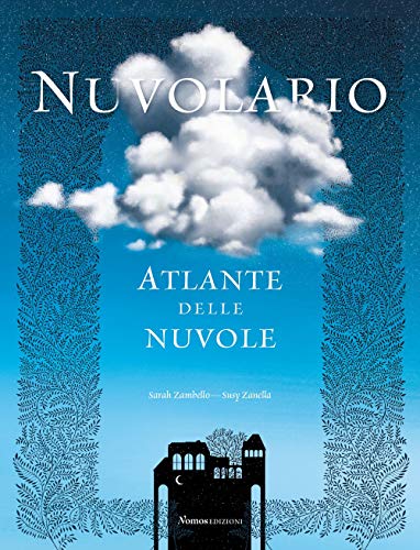 Nuvolario. Atlante delle nuvole (Nomos illustrati)