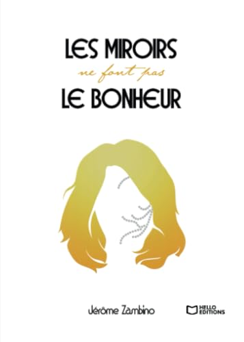 Les miroirs ne font pas le bonheur von Hello Editions