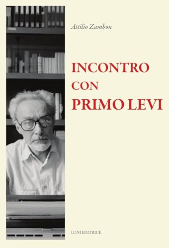 Incontro con Primo Levi (Il sogno di Gutenberg) von Luni Editrice