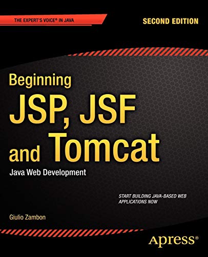 Beginning JSP, JSF and Tomcat: Java Web Development (Expert's Voice in Java)