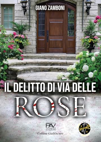 Il delitto di via delle Rose (GiallOscuro) von Pav Edizioni