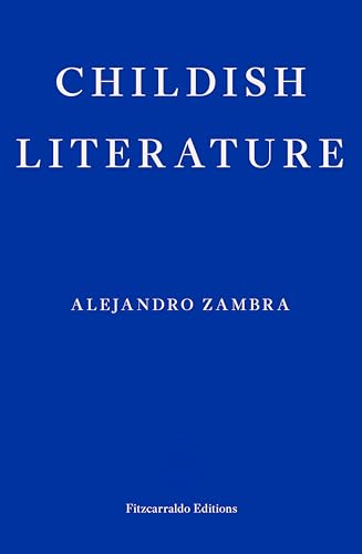 Childish Literature: Alejandro Zambra