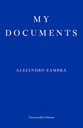 My Documents: Alejandro Zambra