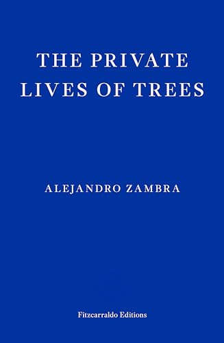The Private Lives of Trees: Alejandro Zambra