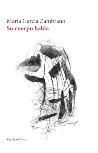 Su cuerpo habla (Poesía, Band 217) von VASO ROTO EDICIONES