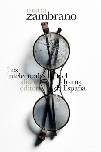 Los intelectuales en el drama de España (El libro de bolsillo - Bibliotecas de autor - Biblioteca Zambrano, Band 3751) von Alianza Editorial