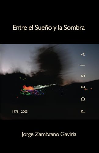 Entre el Sueño y la Sombra: Poesía (1978-2003) von Independently published