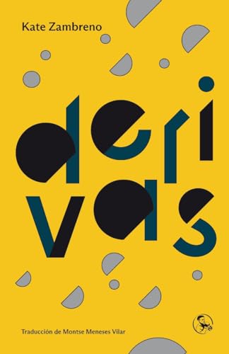 Derivas: Una novela (Libros del apuntador, Band 34) von Ediciones La Uña Rota