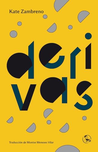 Derivas: Una novela (Libros del apuntador, Band 34)