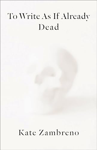 To Write As If Already Dead (Rereadings) von Columbia University Press