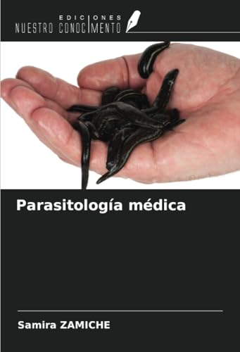 Parasitología médica von Ediciones Nuestro Conocimiento