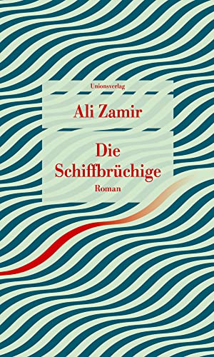 Die Schiffbrüchige: Roman (Unionsverlag Taschenbücher) von Unionsverlag