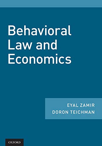 Behavioral Law and Economics Behavioral Law and Economics
