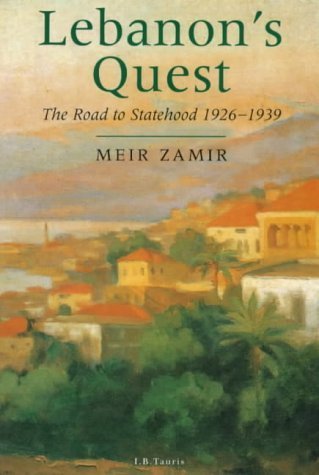 Lebanon's Quest: The Road to Statehood, 1926-39: The Search for a National Identity, 1926-39