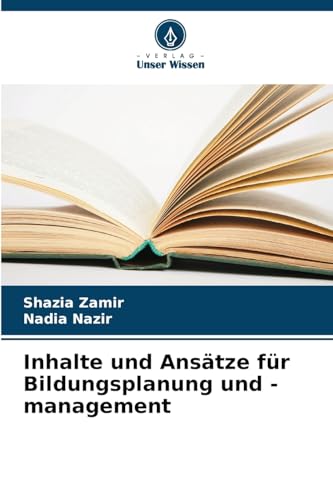 Inhalte und Ansätze für Bildungsplanung und -management: DE von Verlag Unser Wissen