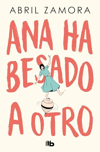 Ana ha besado a otro (Ficción) von B de Bolsillo