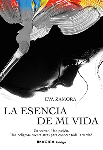 La esencia de mi vida (Imágica Intriga) von Imágica Ediciones, S.L.