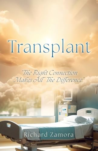 Transplant: "The Right Connection Makes All The Difference" von Xulon Press