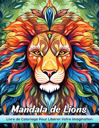 Mandala de Lions: Livre De Coloriage Adulte Avec Lions Mandala Pour Soulagement Du Stress Et Relaxation von Independently published