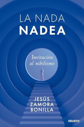 La nada nadea: Invitación al nihilismo (Deusto) von EDICIONES DEUSTO