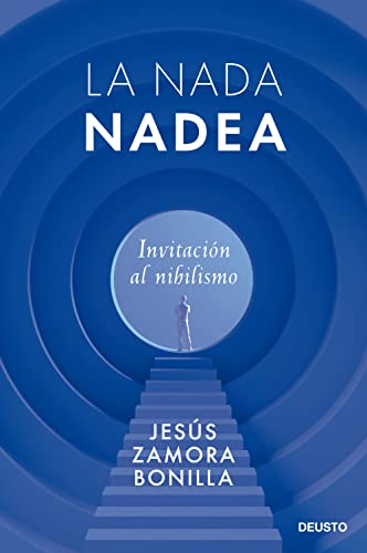 La nada nadea: Invitación al nihilismo (Deusto) von EDICIONES DEUSTO