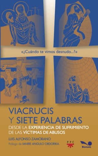 Viacrucis y siete palabras: Desde la experiencia de sufrimiento de las víctimas de abusos von EDITORIAL BONUM | ARGENTINA