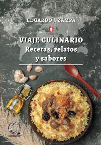 Viaje culinario: Recetas, relatos y sabores