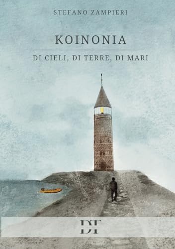 Koinonia: di cieli, di terre, di mari (Universi) von De Tomi Editore