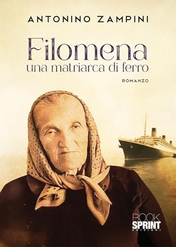 Filomena una matriarca di ferro Filomena una matriarca di ferro von BooksprintEdizioni