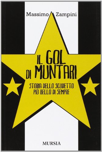 Il gol di Muntari: Storia dello scudetto più bello di sempre (Calcio, bicicletta e altri sport)