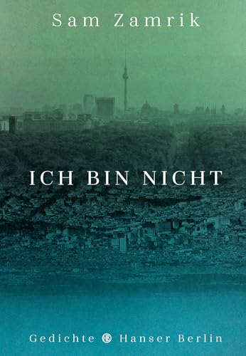 Ich bin nicht: Gedichte