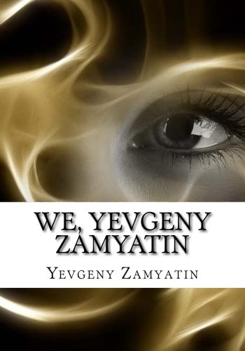 WE, Yevgeny Zamyatin von CreateSpace Independent Publishing Platform