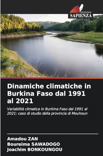 Dinamiche climatiche in Burkina Faso dal 1991 al 2021: Variabilità climatica in Burkina Faso dal 1991 al 2021: caso di studio della provincia di Mouhoun von Edizioni Sapienza