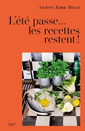 L'été passe... les recettes restent: 80 recettes de vacances