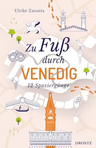 Zu Fuß durch Venedig: 12 Spaziergänge von Droste Verlag GmbH