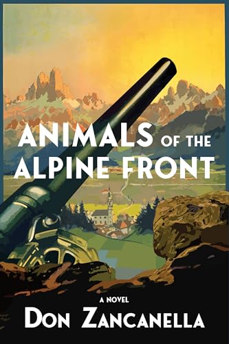 Animals of the Alpine Front: A Novel von Delphinium