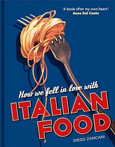 How We Fell in Love with Italian Food How We Fell in Love with Italian Food von Bodleian Library