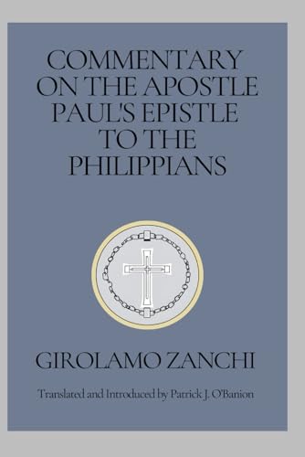 Commentary on the Apostle Paul's Epistle to the Philippians von Merchant Royal Press